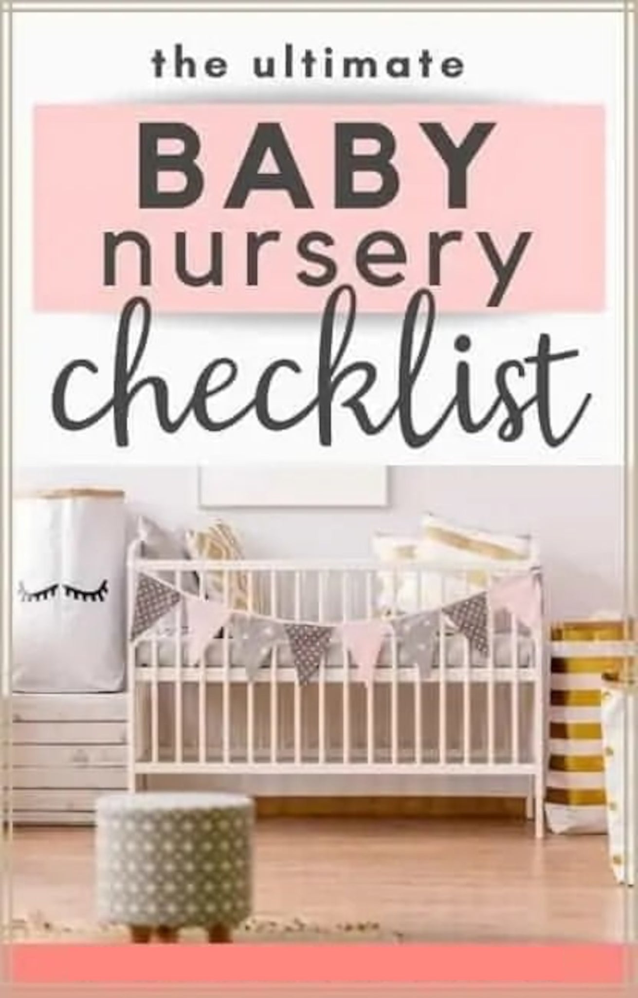 The Ultimate Baby Nursery Checklist: Must-Have Items for New Parents